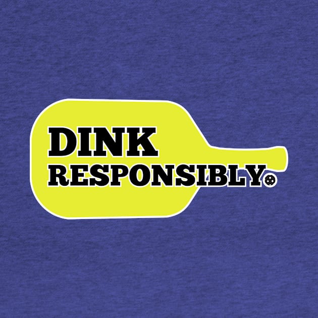 Dink Responsibly. by PixelTim